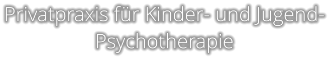 Privatpraxis für Kinder- und Jugend- Psychotherapie